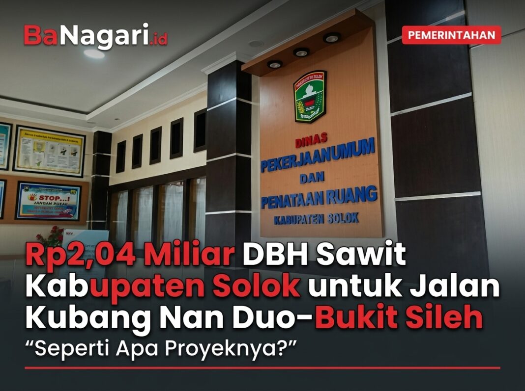 DBH SAWIT Rp2,04 M UNTUK JALAN KUBANG NAN DUO–BUKIT SILEH