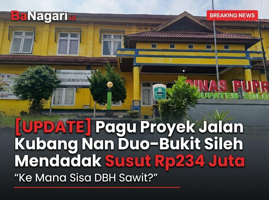 Pagu Proyek Jalan Kubang Nan Duo–Bukit Sileh Mendadak Susut Rp234 Juta, Ke Mana Sisa DBH Sawit?