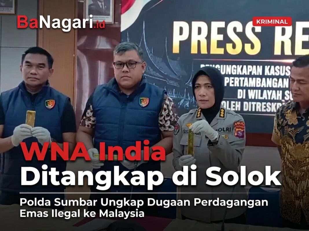 WNA India Ditangkap di Solok, Polda Sumbar Ungkap Dugaan Perdagangan Emas Ilegal ke Malaysia