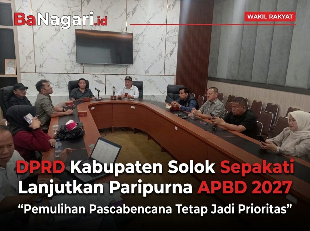 DPRD Kabupaten Solok Sepakati Lanjutkan Paripurna APBD 2027, Pemulihan Pascabencana Tetap Jadi Prioritas